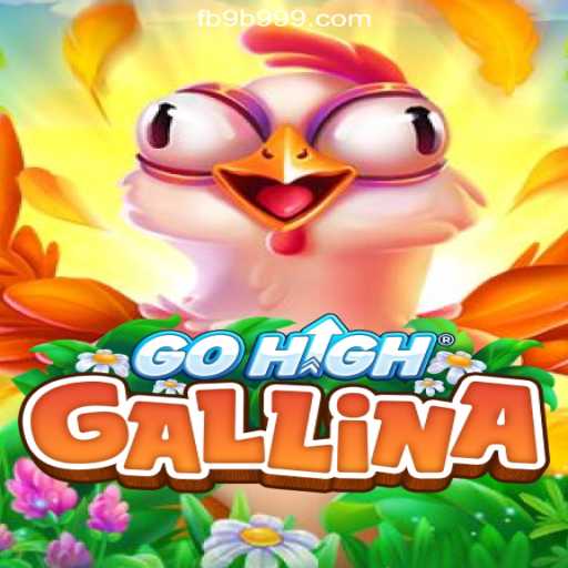 Discover GoHighGallina: The Premier Game on 9B999.COM Platform-Oficial Slots Brasil
