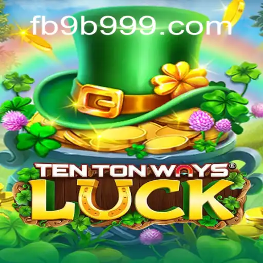 Exploring the Thrills of 'TenTonWaysLuck' on the 9B999.COM Platform