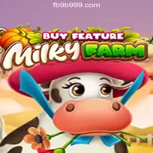 Exploring the MilkyFarmBuyFeature: A Deep Dive into 9B999.COM's Premier Slots Game